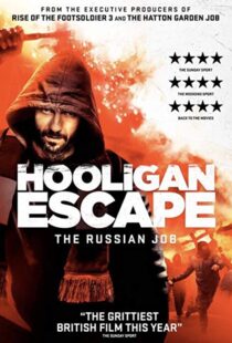 دانلود فیلم Hooligan Escape the Russian Job 20188338-1404195561