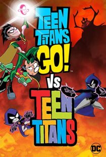 دانلود انیمیشن Teen Titans Go! Vs. Teen Titans 201912456-2133440322