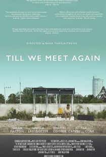 دانلود فیلم Till We Meet Again 201515491-643503599