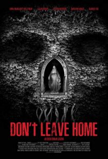 دانلود فیلم Don’t Leave Home 201817815-1396571390