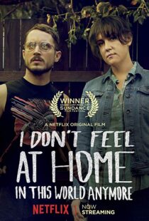 دانلود فیلم I Don’t Feel at Home in This World Anymore. 201715580-970997326