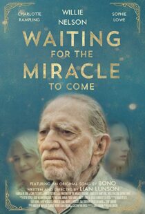 دانلود فیلم Waiting for the Miracle to Come 201821032-1970168503