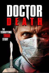 دانلود فیلم Doctor Death 201939056-903808246