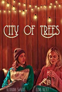 دانلود فیلم City of Trees 201942128-636814938