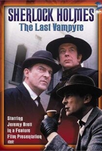 دانلود فیلم “The Case-Book of Sherlock Holmes” The Last Vampyre 199354478-513809219