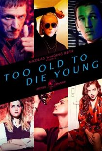 دانلود سریال Too Old to Die Young59246-311847900