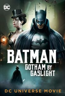 دانلود انیمیشن Batman: Gotham by Gaslight 201879780-1713826515