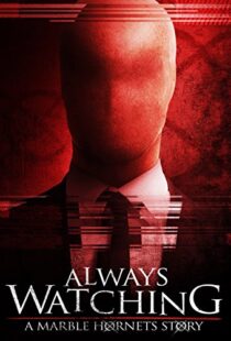 دانلود فیلم Always Watching: A Marble Hornets Story 201583756-662037538