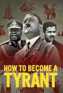 دانلود مستند How to Become a Tyrant82826-1638034188