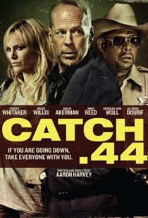 دانلود فیلم Catch .44 201190256-1761697812