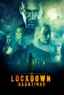 دانلود فیلم The Lockdown Hauntings 202186424-809104148