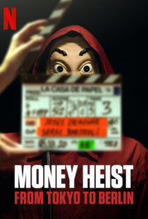 دانلود مستند Money Heist: From Tokyo to Berlin98562-1783772863