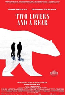 دانلود فیلم Two Lovers and a Bear 201698039-723057128