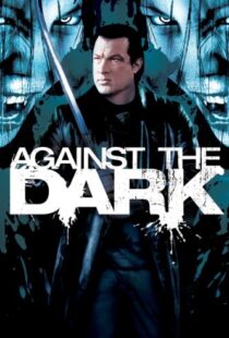 دانلود فیلم Against the Dark 200996687-782276414