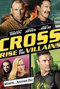 دانلود فیلم Cross: Rise of the Villains 201992210-638755414