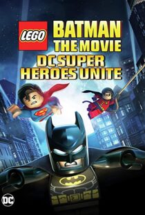 دانلود انیمیشن Lego Batman: The Movie – DC Super Heroes Unite 201398612-781361265