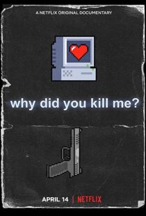 دانلود مستند Why Did You Kill Me? 202195901-1169206476