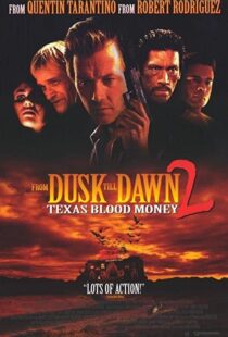 دانلود فیلم From Dusk Till Dawn 2: Texas Blood Money 199992665-1386088824