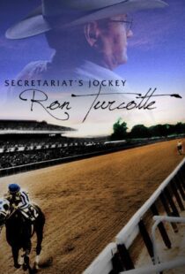 دانلود مستند Secretariat’s Jockey: Ron Turcotte 2013100800-1534338371