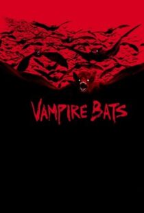 دانلود فیلم Vampire Bats 2005104062-2084950499