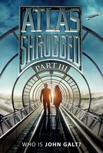 دانلود فیلم Atlas Shrugged: Who Is John Galt? 2014107575-986161184