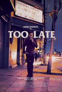 دانلود فیلم Too Late 2015110359-2034059248