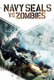 دانلود فیلم Navy Seals vs. Zombies 2015108471-1112837957