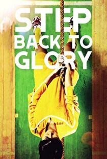 دانلود فیلم Step Back to Glory 2013104780-1021268293