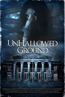 دانلود فیلم Unhallowed Ground 2015109026-809582636