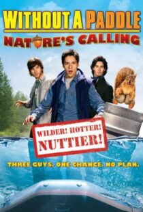 دانلود فیلم Without a Paddle: Nature’s Calling 2009108642-855529018