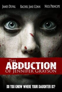 دانلود فیلم The Abduction of Jennifer Grayson 2017109985-1896956846