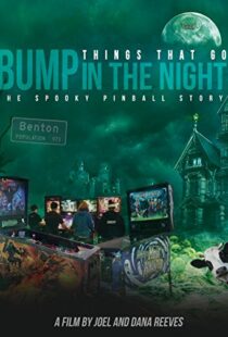 دانلود مستند Things That Go Bump in the Night: The Spooky Pinball Story 2017102143-557800889