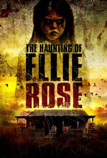 دانلود فیلم The Haunting of Ellie Rose 2015111242-659883573