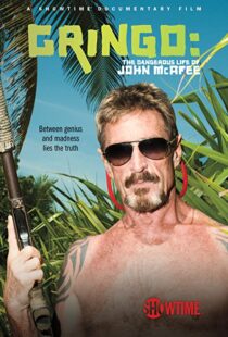 دانلود مستند Gringo: The Dangerous Life of John McAfee 2016110581-881843651