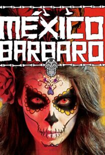 دانلود فیلم Barbarous Mexico 2014111079-853392862