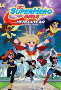 دانلود انیمیشن DC Super Hero Girls: Hero of the Year 2016110531-1179327825