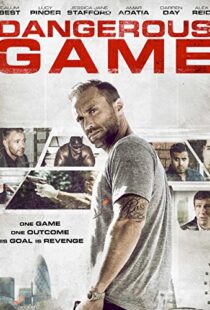 دانلود فیلم Dangerous Game 2017114773-765679013