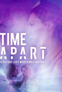 دانلود فیلم Time Apart 2020114106-1378522980