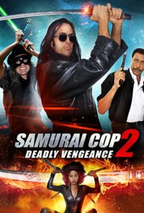 دانلود فیلم Samurai Cop 2: Deadly Vengeance 2015111201-1289726672