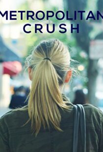 دانلود فیلم Metropolitan Crush 2018113817-144032678