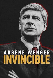 دانلود مستند Arsène Wenger: Invincible 2021112093-208929228