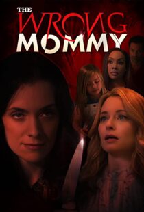 دانلود فیلم The Wrong Mommy 2019113943-579814226