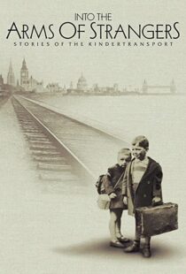 دانلود مستند Into the Arms of Strangers: Stories of the Kindertransport 2000113075-401186555