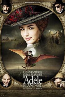 دانلود فیلم The Extraordinary Adventures of Adèle Blanc-Sec 2010115632-893700238