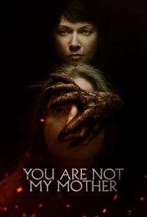 دانلود فیلم You Are Not My Mother 2021117206-1633300689