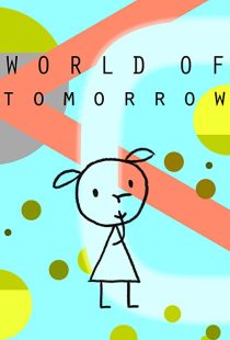 دانلود انیمیشن World of Tomorrow 2015199016-980565438