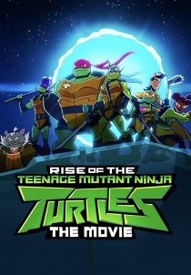 دانلود انیمیشن Rise of the Teenage Mutant Ninja Turtles: The Movie 2022231383-1294040385