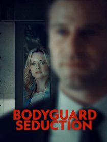 دانلود فیلم Bodyguard Seduction 2022253402-321809831