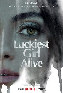 دانلود فیلم Luckiest Girl Alive 2022270910-1286600260