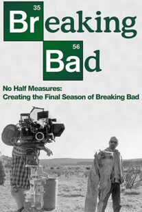 دانلود فیلم No Half Measures: Creating the Final Season of Breaking Bad 2013322524-175463328